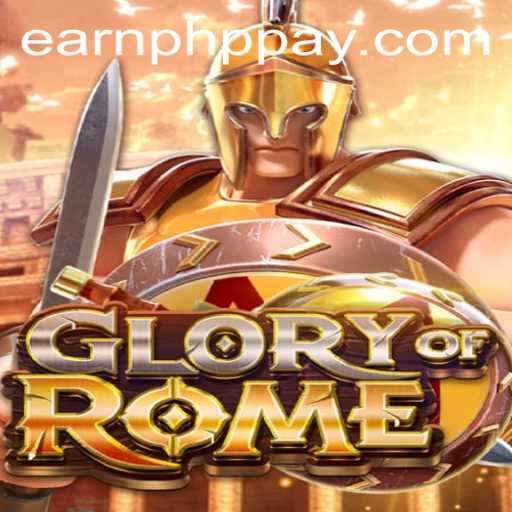 GloryofRome: A Detailed Guide to Earning PHP in this Engaging Strategy Game