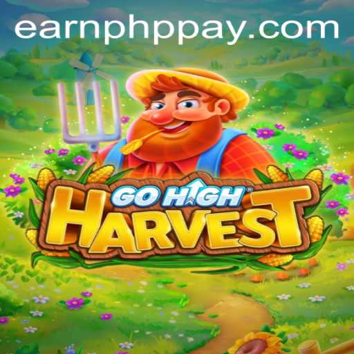 GoHighHarvest: How to Earn PHP Through Engaging Gameplay