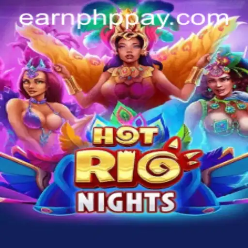 Exploring the Thrills of HotRioNights: How to Earn PHP in This Riveting Game