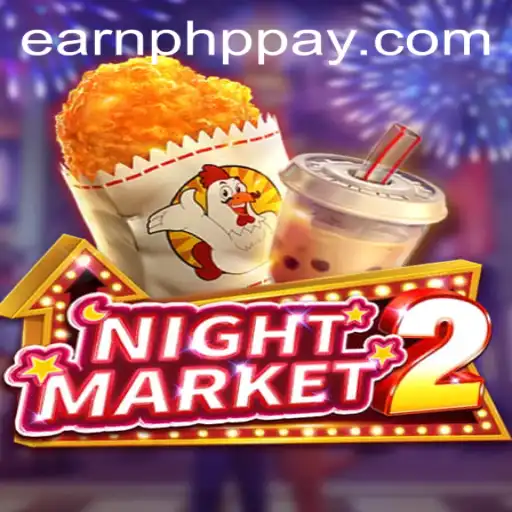 Discover the Exciting World of NightMarket2: Your Gateway to Earning PHP